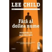 Fara al doilea nume. Povestiri cu Jack Reacher – Lee Child librariadelfin.ro