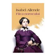 Fiica norocului - Isabel Allende