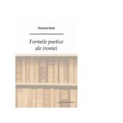 Formele poetice ale ironiei – Veronica Buta Beletristica. Literatura Romana. Proza diversa imagine 2022