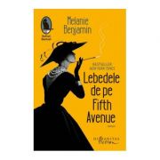 Lebedele de pe Fifth Avenue – Melanie Benjamin librariadelfin.ro