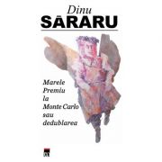 Marele premiu la Monte Carlo – Dinu Sararu Beletristica. Literatura Romana imagine 2022