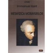 Metafizica moravurilor – Immanuel Kant de la librariadelfin.ro imagine 2021