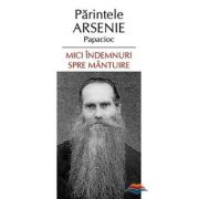 Mici indemnuri spre mantuire - arhim. Arsenie Papacioc