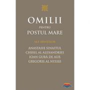 Omilii pentru Postul Mare ale Sfintilor Anastasie Sinaitul, Chiril al Alexandriei, Ioan Gura de Aur, Grigorie al Nyssei