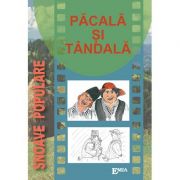 Pacala si Tandala, snoave populare. Ilustratii de Flavius Stoia Beletristica. Literatura Romana. Folclor imagine 2022