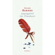 Papagalul lui Flaubert (paperback) - Julian Barnes