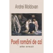 Poeti romani de azi – Andrei Moldovan de la librariadelfin.ro imagine 2021