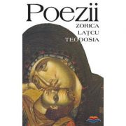 Poezii – Zorica Latcu-Teodosia librariadelfin.ro
