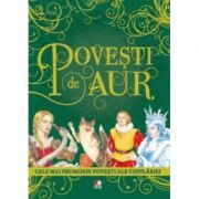 Povesti de aur. cele mai frumoase povesti ale copilariei. coperta cartonata - litera