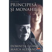 Principesa si monahie: domnita ileana - maica alexandra - bev. cooke