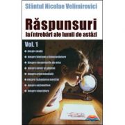 Raspunsuri la intrebari ale lumii de astazi volumul 1 - sf. Nicolae Velimirovici