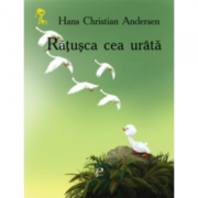 Ratusca cea urata – Hans Christian Andersen librariadelfin.ro