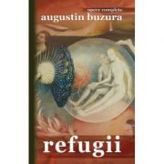 Refugii – Augustin Buzura Beletristica. Literatura Romana imagine 2022
