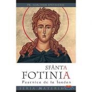 Sfanta fotinia de la iordan - pr. ioachim spetsieris