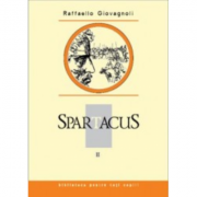 Spartacus. Volumul II – Raffaello Giovagnoli librariadelfin.ro