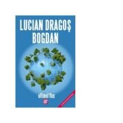 Ultimul flux (un roman din universul Frontierei) – Lucian Dragos Bogdan librariadelfin.ro