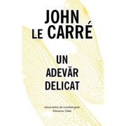 Un adevar delicat – John le Carre Beletristica. Literatura Universala. Thriller imagine 2022