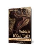 Vendetta lui Uciga-l Toaca – Ovidiu Vitan Beletristica. Literatura Romana imagine 2022