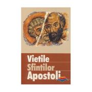 Vietile sfintilor apostoli. traducere din limba engleza de diana potlog