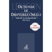Dictionar de Drepturile Omului adnotat cu jurispridenta 1957-2013 librariadelfin.ro imagine 2022