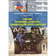 1989-2009 Incredibila aventura a democratiei dupa comunism – Lavinia Stan, Lucian Turcescu librariadelfin.ro imagine 2022 cartile.ro