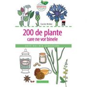 200 de plante care ne vor binele. Larousse – Carole Minker librariadelfin.ro imagine 2022