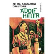 Adolf Hitler. Colectia Cei mai rai oameni din istorie – James Buckley Jr. de la librariadelfin.ro imagine 2021