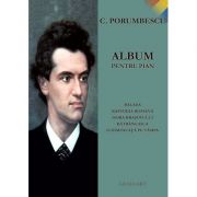 Album pentru pian – Ciprian Porumbescu Stiinte. Stiinte Umaniste. Muzica. Partituri si carti muzicale imagine 2022