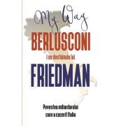 Berlusconi i se destainuie lui Friedman – Alan Friedman Beletristica. Literatura Universala imagine 2022