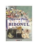 Bidonul – Mircea Pora Beletristica. Literatura Romana imagine 2022