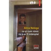 Ca si cum nimic nu s-ar fi intamplat - Alina Nelega