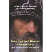 Calea rugaciunii launtrice - Vladica Antonie Marturisitorul