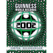 Cartea Recordurilor 2002 - Guinness