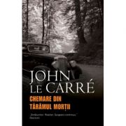 Chemare din taramul mortii – John le Carre librariadelfin.ro imagine 2022
