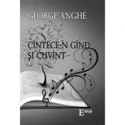 Cintece-n gand si cuvant - george anghe