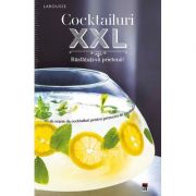 Cocktailuri xxl. rasfatati-va prietenii - larousse