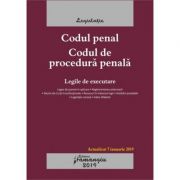 Codul penal. codul de procedura penala. legile de executare. editie actualizata la 7 ianuarie 2019