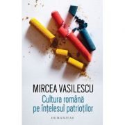 Cultura romana pe intelesul patriotilor - Mircea Vasilescu