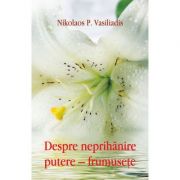 Despre neprihanire putere–frumusete - Nikolaos P. Vasiliadis