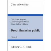 Drept financiar public. Editia 7 – Diana Calciu Vaduva, Oana Georgiana Molea, Dan Drosu Saguna imagine 2022