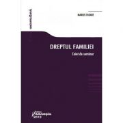 Dreptul familiei. Caiet de seminar – Marius Floare de la librariadelfin.ro imagine 2021