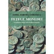 Fetele monedei. O dezbatere despre universalitatea banului – Dorel Dumitru Chiritescu banului imagine 2022