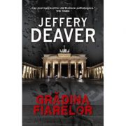 Gradina fiarelor – Jeffery Deaver Beletristica. Literatura Universala. Politiste imagine 2022