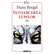 Intoarcerea lupilor (II) (Traducere de George Gutu si Octavian Nicolae) – Hans Bergel La Reducere de la librariadelfin.ro imagine 2021