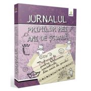 Jurnalul primilor mei ani de scoala (mov). pastreaza-ti pentru totdeauna amintirile din anii de scoala