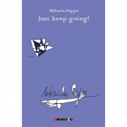 Just keep going – Mihaela Pappu Beletristica. Literatura Romana. Poezie imagine 2022