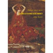 La Belle Dame sans Merci (editie bilingva) - John Keats