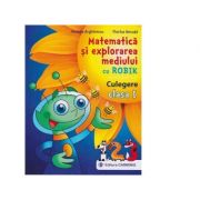 Matematica si explorarea mediului cu Robik. Culegere. Clasa I (pentru noul manual cu 2autori) – Aurelia Arghirescu, Florica Ancuta Auxiliare scolare. Auxiliare Clasa a 1-a. Matematica si explorarea mediului Clasa 1 imagine 2022
