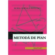 Metoda de pian – Alma Cornea Ionescu librariadelfin.ro imagine 2022