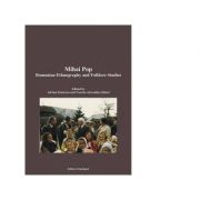 Mihai Pop. Romanian Ethnography and Folklore Studies – Narcisa Alexandra Stiuca, Adrian Stoicescu de la librariadelfin.ro imagine 2021